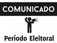 Comunicado - Período Eleitoral